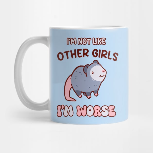 I'm not like other girls, I'm worse cute possum shirt, kawaii opossum by Tinyarts